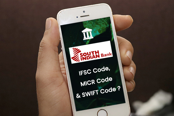 How to Find South Indian Bank IFSC,MICR & SWIFT Code?