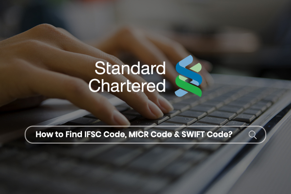 How to Find Standard Chartered Bank IFSC Code, MICR Code & SWIFT Code?