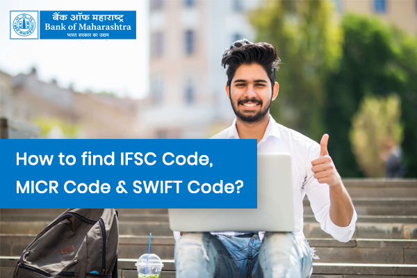 How to Find Bank of Maharashtra IFSC Code, MICR Code & SWIFT Code?