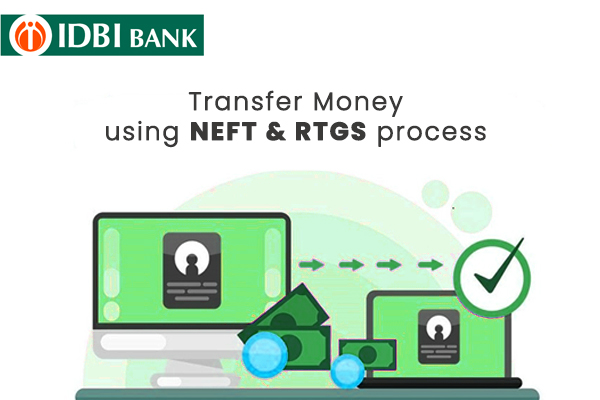How to Transfer Money using IDBI Bank NEFT & RTGS process?
