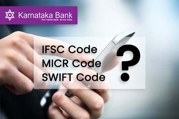 How to find the IFSC,MICR & Swift Code of karnataka Bank?