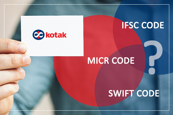 How to Find IFSC Code, MICR Code & SWIFT Code of Kotak Mahindra Bank?