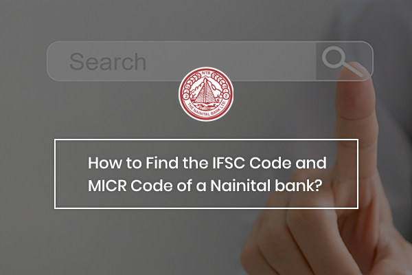 How to find the IFSC code and MICR code of Nainital Bank?