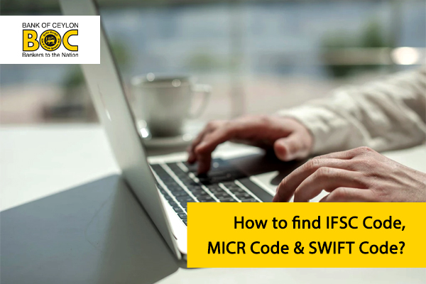 How to find Bank of Ceylon IFSC code, MICR Code & SWIFT Code