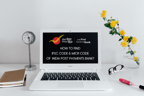 how-to-find-ifsc-code-micr-code-of-india-post-payments-bank