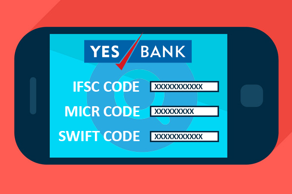 How to find IFSC, MICR Code & SWIFT Code of YES Bank?