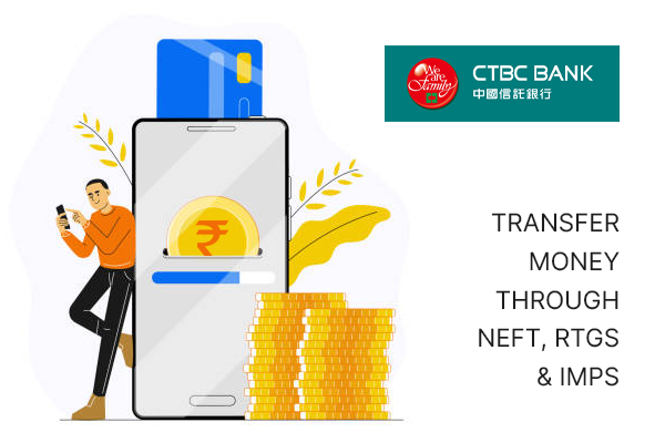 how-to-transfer-money-through-neft-rtgs-imps-on-ctbc-bank